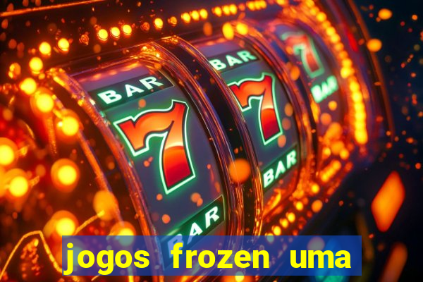 jogos frozen uma aventura congelante problema em dobro